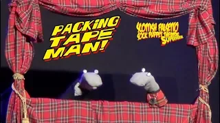 Packing Tape Man - Scottish Falsetto Sock Puppet Theatre: Superheroes