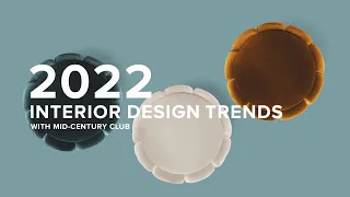 2022 Interior Design Trends with Mid Century Club