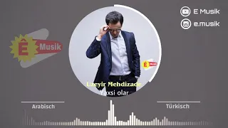 ► Uzeyir Mehdizade - Yaxsi olar | مترجمة عربي و تركية  (Official Video) E Musik