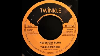 TWINKLE BROTHERS - Never Get Burn