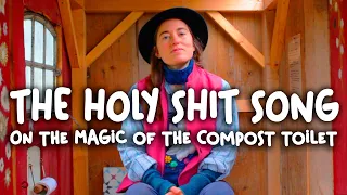 Roos Derks - The Holy Shit Song | On the Magic of the Compost Toilet