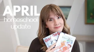 APRIL HOMESCHOOL UPDATE 2024 | Favorite read alouds, new home projects, does the schedule work?