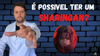 COMO SERIA POSSIVEL TER UM SHARINGAN, IGUAL AO DE NARUTO, NA VIDA REAL?