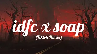 idfc x soap (Tiktok Remix)