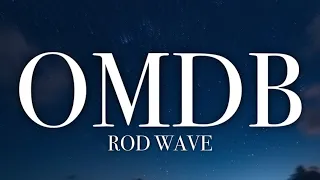 Rod Wave - OMDB (Lyrics)