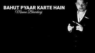 Bahut Pyaar Karte Hain -  Manan Bhardwaj | Lyrics |