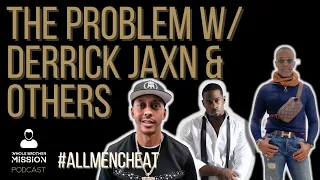 Derrick Jaxn VS Kevin Samuels & the Part They Don't Tell You! Real VS Dysfunctional #WholeBroPod