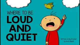 "Where to be Loud and Quiet"  (Animated story w/words)