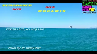 EURODANCE 90'S MEGAMIX - 50 - Dj Vanny Boy®