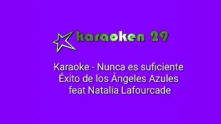 Nunca es suficiente(karaoke)-Éxito de los Ángeles Azules ft.  Natalia Lafourcade