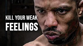 KILL YOUR WEAK FEELINGS - Motivational Speech 2021