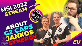 MSI Casters About G2 Caps and G2 Jankos SYNERGY at MSI 2022 🤔