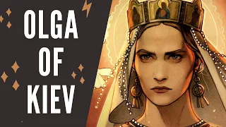 OLGA of Kiev — Amazing Slavic female ruler