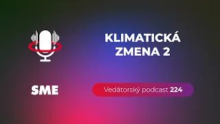 Vedátorský podcast 224 – Klimatická zmena 2