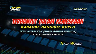 TERHANYUT DALAM KEMESRAAN KARAOKE KOPLO  - IKEU NURJANAH (YAMAHA PSR - S 775) ANISA RAHMA VERSION