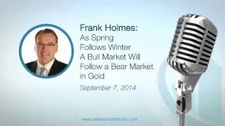 Ep:41 Frank Holmes: As Spring Follows Winter a Bull Market Will Follow a Bear Market in Gold