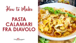 How to Make the BEST Pasta Calamari Fra Diavolo | Uncle Giuseppe's Recipes ( Episode 31 )