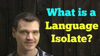 Lonely Languages With No Family (Language isolates)