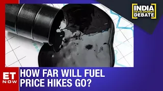 Fuel Hikes Are Back: Brace For Inflation | India Development Debate