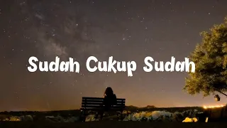 Nirwana Band - Sudah Cukup Sudah (Lirik)