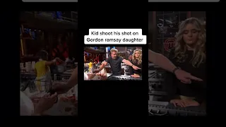 Kid shoots his shot at Gordan Ramsays DAUGHTER?! #shorts #gordonramsay