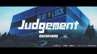 「Judgement」ブルーロック Animation × ASH DA HERO Ver.