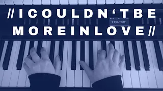 I Couldn’t Be More In Love -THE 1975 (PIANO)