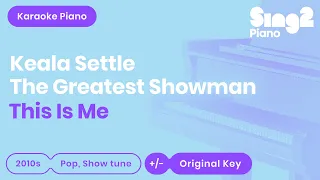 Keala Settle | The Greatest Showman - This Is Me (Karaoke Piano)