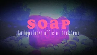 Melanie Martinez - Soap (Official Lollapalooza Backdrop Visual)