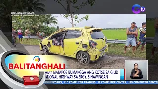 Isa, patay matapos bumangga ang kotse sa gilid ng national highway sa Brgy. Sinawingan | BT