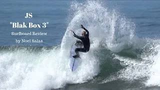 JS "Blak Box 3" Surfboard Review by Noel Salas Ep.83