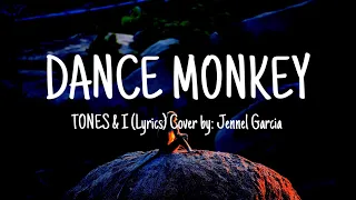 TONES & I - DANCE MONKEY (Lyrics) Cover by: Jennel Garcia