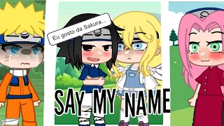 •||•Say my name•||• M3M3 GC~ (SasuNaru/Naruto)