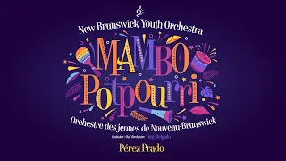 Pérez Prado: Mambo Potpourri - Remastered / Antonio Delgado • New Brunswick Youth Orchestra