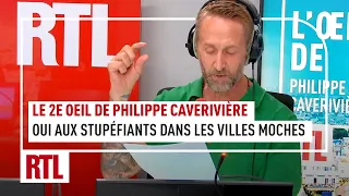 Le 2e œil de Philippe Caverivière : "La dépénalisation des stupéfiants dans les villes moches"