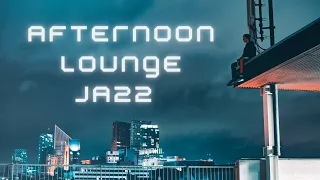 Afternoon modern lounge jazz music Красивая джаз и блюз музыка в современном стиле 2022