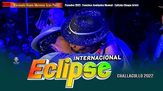 Eclipse en vivo, "Challacollo 2022" Show Completo