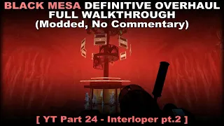 Black Mesa 1.5 Definitive Overhaul walkthrough 24 (Modded, No commentary) PC 60FPS