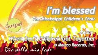 The Mississippi Children's Choir - I'm blessed