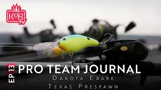 PRO TEAM JOURNAL 2023 | EPISODE 13 | Dakota Ebare - Texas Prespawn