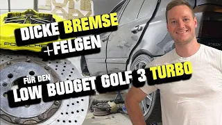 Dicke Bremse und Felgen fürs Low Budget Golf 3 Turbo Projekt