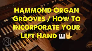 Hammond Organ Grooves / How To Incorporate Your Left Hand