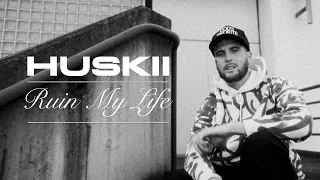 Huskii - Ruin My Life (Official Video)