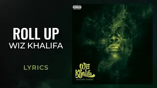 Wiz Khalifa - Roll Up (LYRICS)