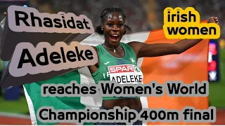 Rhasidat Adeleke reaches Women's World Championship 400m final after stunning performance