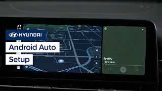 Android Auto™ Setup | Hyundai