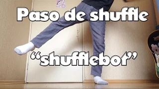 Pasos de shuffledance "shufflebot"