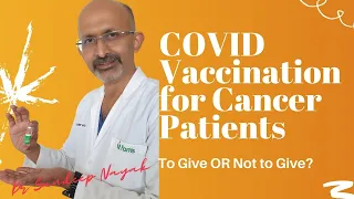 COVID-19 Vaccination for Cancer Patients: To Take or Not?