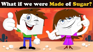 What if we were Made of Sugar? + more videos | #aumsum #kids #science #education #whatif