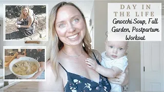 Day in the Life | Soup Recipe, Fall Gardening, Postpartum Workouts